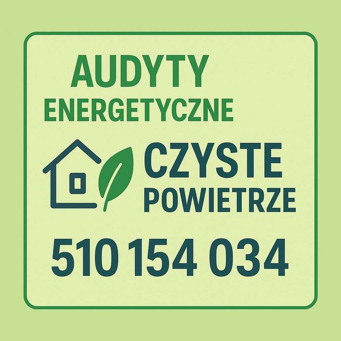 Audyty energetyczne, świadectwa charakterystyki energetycznej  – CZYSTE POWIETRZE