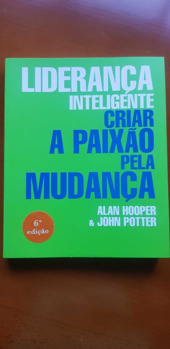 Liderança inteligente criar a paixão pela mudança alan hooper