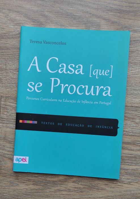 A Casa [que] se Procura: Percursos Curriculares na Educação de Infância em Portugal"