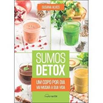 Susana Alves: Sopas, Saladas e Sobremesas Detox / Sumos Detox