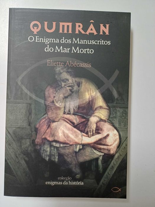 Eliette Abécassis - Qumrân o enigma dos manuscritos do mar morto