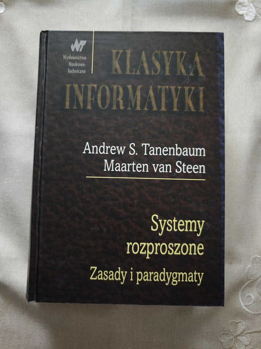 Klasyka Informatyki Systemy rozproszone Zasady i paradygmaty Tanenbaum WNT 2006