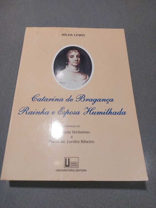 Hilda Lewis - Catarina de Bragança Rainha e Esposa Humilhada