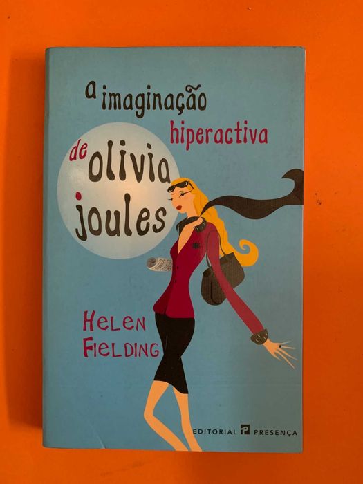 A Imaginação Hiperactiva de Olivia Joules - Helen Fielding