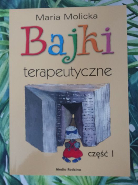 Bajki terapeutyczne cz. 1 - Maria Molicka | Dla dzieci i rodziców