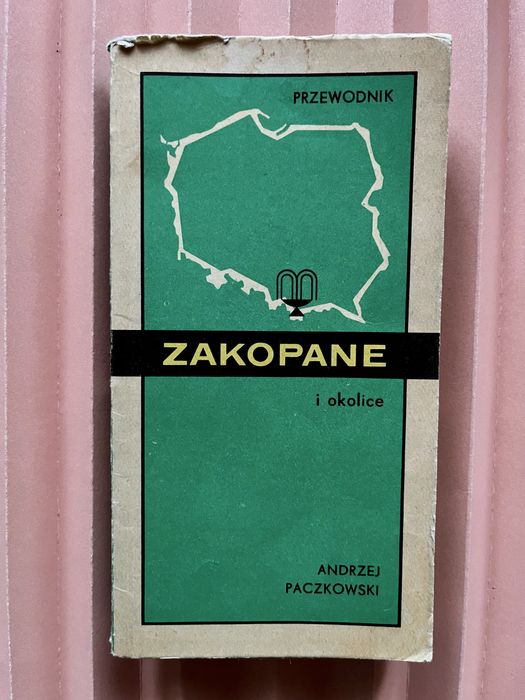 Zakopane i okolice przewodnik PRL  A. Paczkowski