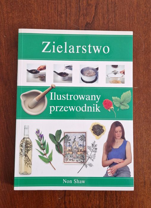 Zielarstwo Ilustrowany Przewodnik Non Shaw