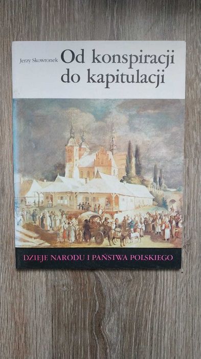 "Od konspiracji do kapitulacji" Jerzy Skowronek