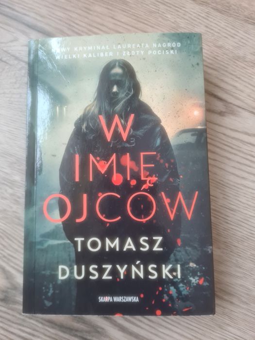 Tomasz Duszyński W imię ojców. Kryminał