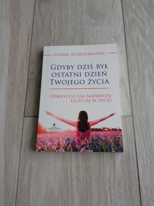 Gdyby dziś był ostatni dzień twojego życia