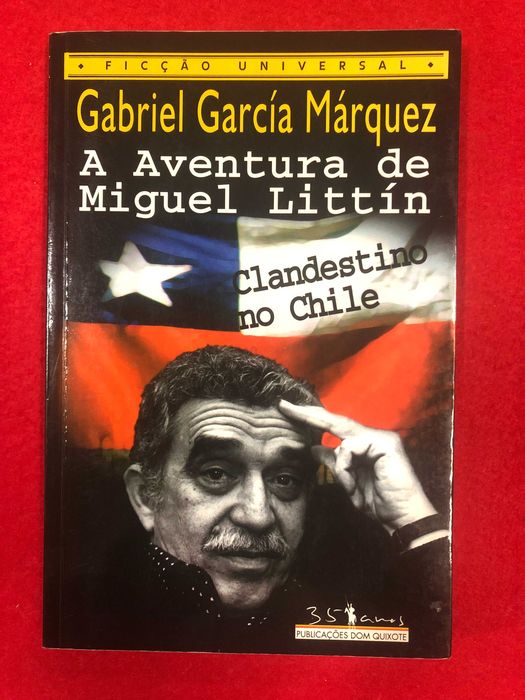 A aventura de Miguel Littín - Gabriel Garcia Marquez