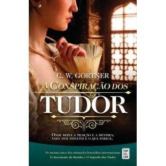 C. W. Gortner: A Conspiração dos Tudor/A Musa de Yves../.. -Desde 10€