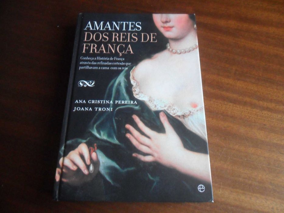 "Amantes dos Reis de França" de Ana Cristina Pereira e Joana Troni