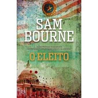 O Eleito - de Sam Bourne - NOVO