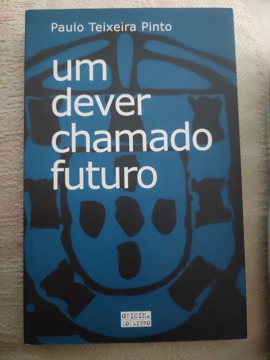 Um dever chamado futuro - Paulo Teixeira Pinto