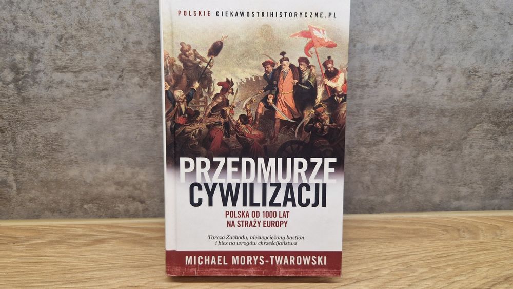Przedmurze cywilizacji Michael Morys-Twarowski