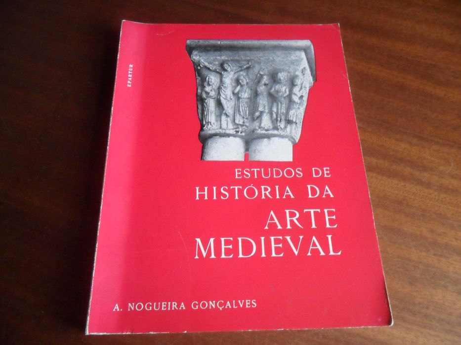 "ESTUDOS DE HISTORIA DA ARTE MEDIEVAL" de A. Nogueira Gonçalves - 1ª Edição de 1980