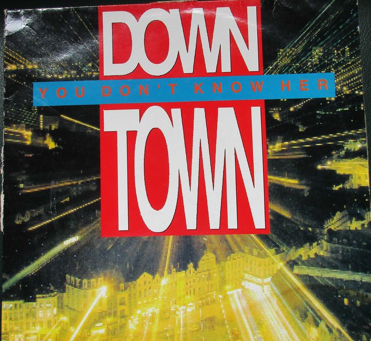 Downtown — — — — — You Don't Know Her — — — — — Maxi Single64285983598083120