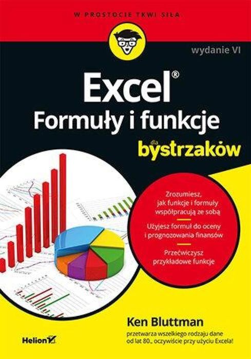 Excel. Formuły i funkcje dla bystrzaków w.6 Helion Ken Bluttman Rok