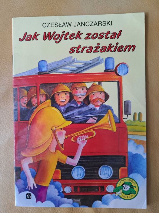 "Jak Wojtek został strażakiem" Czesław Janczarski