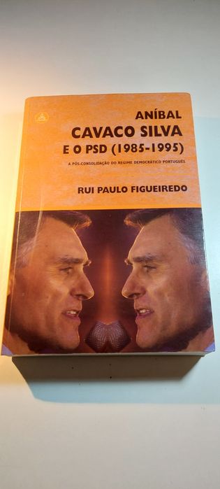 Aníbal Cavaco Silva e o PSD - Rui Paulo Figueiredo