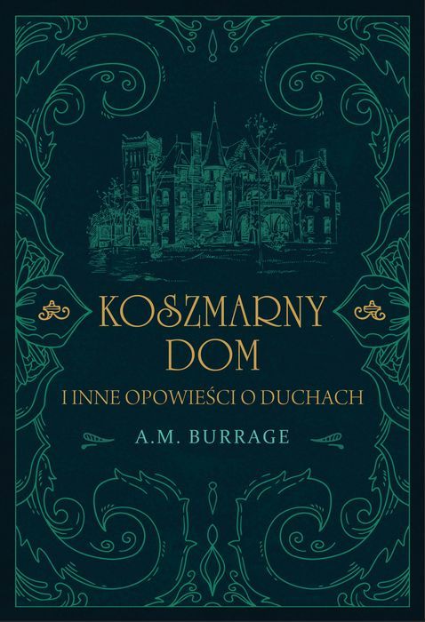 Koszmarny Dom I Inne Opowieści O Duchach Burrage A.m. A.m. Burrage