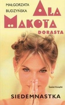 Ala Makota Dorasta. Siedemnastka Małgorzata Budzyńska