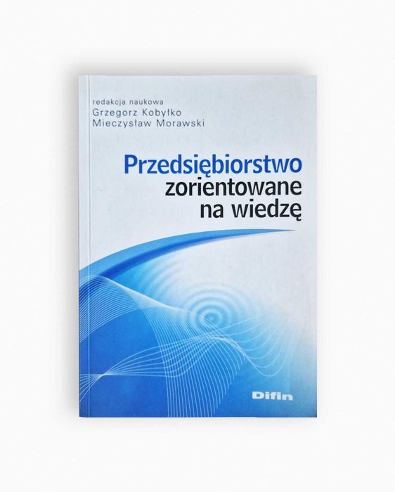 Przedsiębiorstwo zorientowane na wiedzę – Kobyłko, Morawski