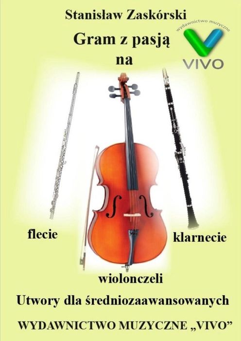 Gram z pasją na flecie, klarnecie i wiolonczeli Wydawnictwo Muzyczne