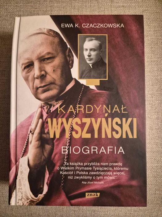 ''Kardynał Wyszyński'  biografia Ewa K Czaczkowska