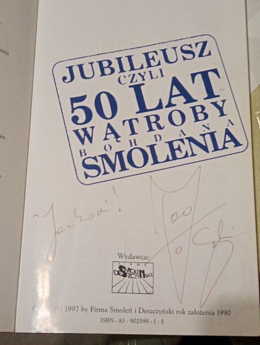 Jubileusz czyli 50 lat wątroby Bohdana Smolenia  autograf
