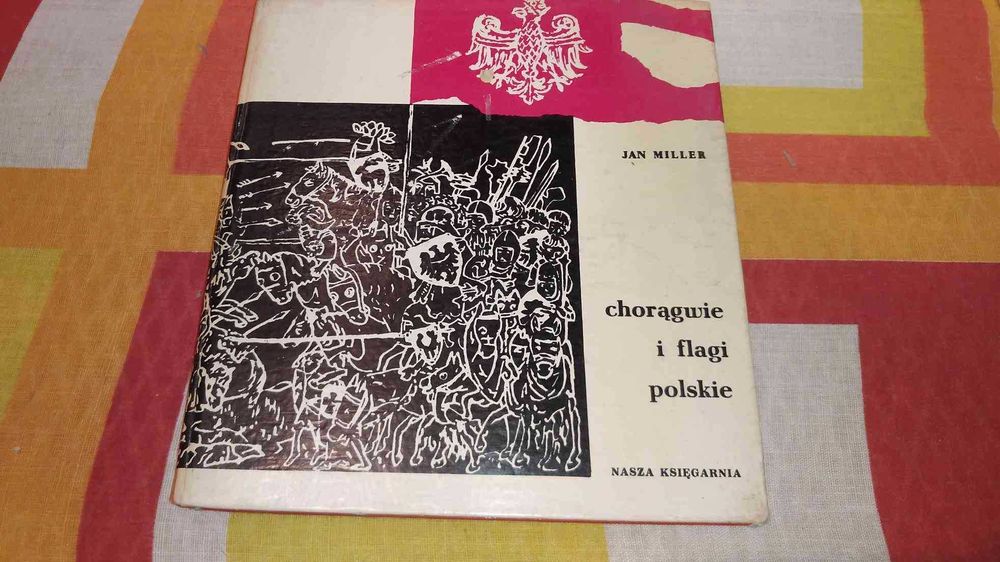 Jan Milles
Chorągwie
I Flagi
Polskie
Nasza Księgarnia