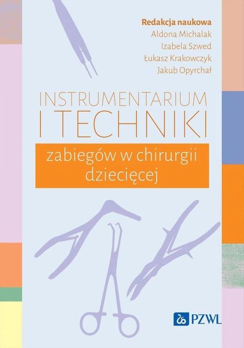 Instrumentarium i techniki zabiegów w chirurgii. PZWL praca zbiorowa