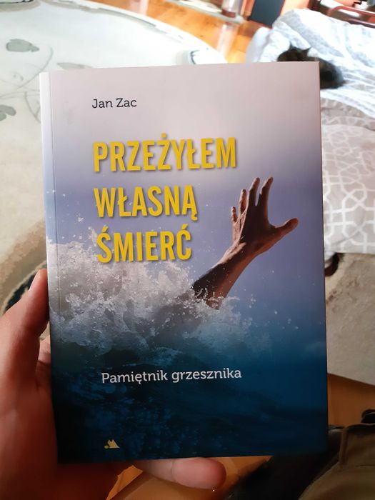 Przeżyłem Własną Śmierć.  Pamiętnik  grzesznika- Jan Zac