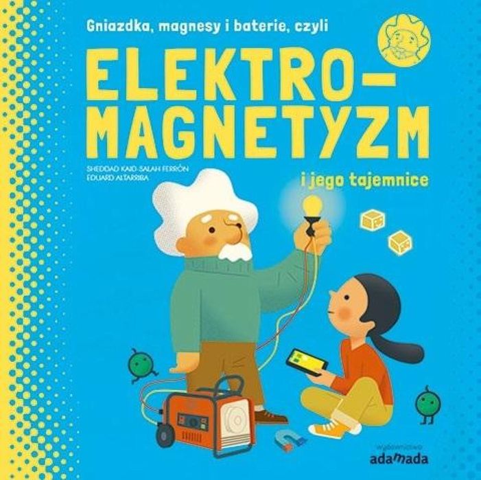 Elektromagnetyzm i jego tajemnice Adamada S. Kaid-Salah Ferrón Rok