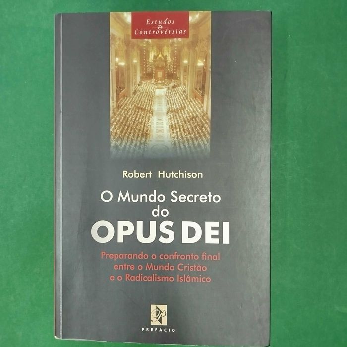 O Mundo Secreto do Opus Dei de Robert Hutchison