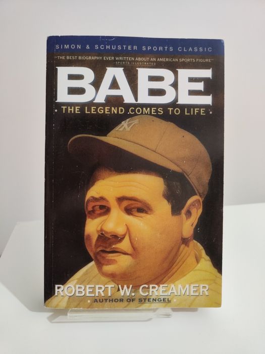 Babe The legend comes to life - Robert W. Creamer