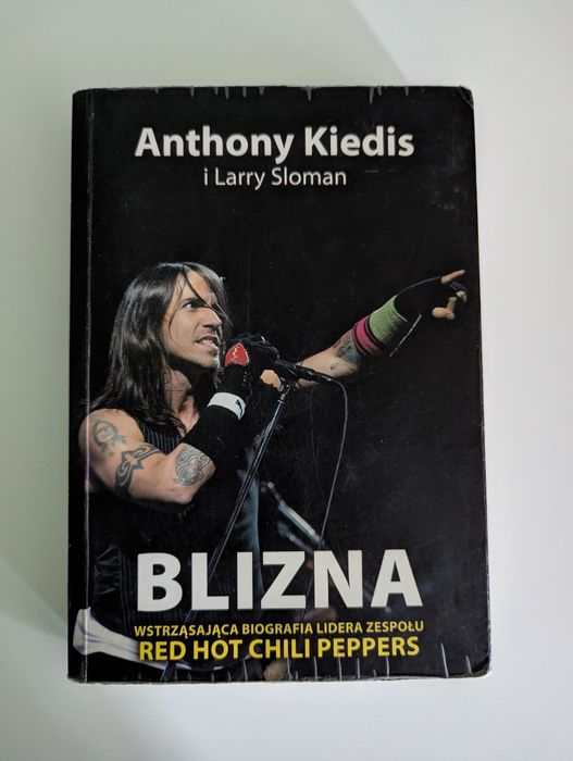 Anthony Kiedis, Larry Sloman – Blizna. Wstrząsająca biografia