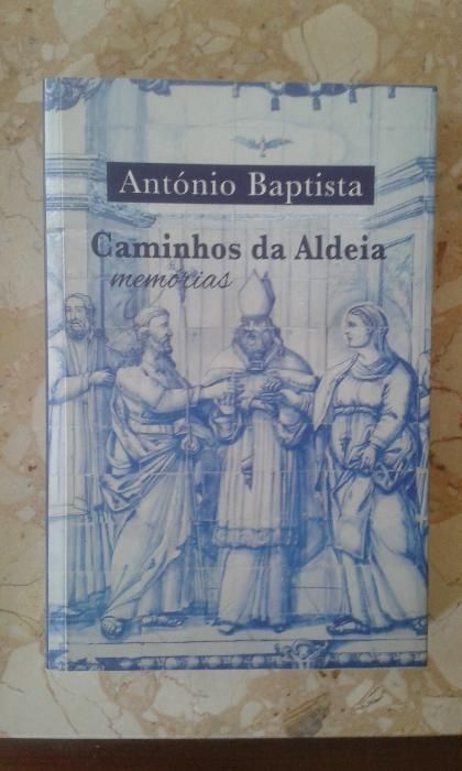 Caminhos da Aldeia - António Baptista