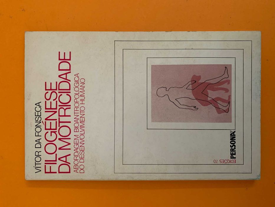 Filogénese da Motricidade - Vítor Da Fonseca