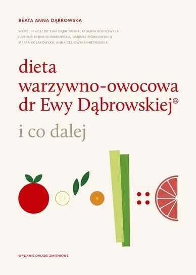 Dieta warzywno-owocowa dr Ewy Dąbrowskiej i co dalej (Nowa książka)