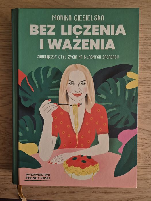 Bez liczenia i ważenia. Monika Ciesielska