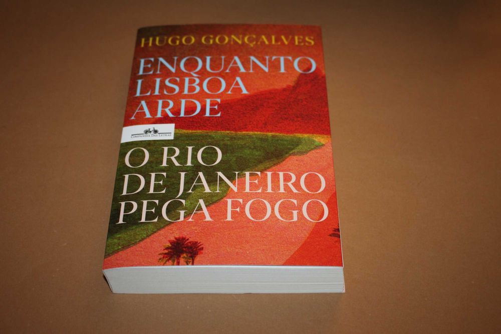 Enquanto Lisboa Arde, o Rio de Janeiro Pega Fogo //Hugo Gonçalves