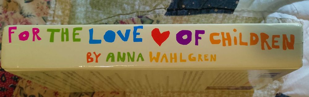 For the love of children, Anna Wahlgren