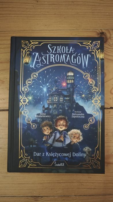Szkoła Astromagów tom 1 Dar z Księżycowej Doliny