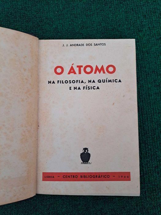 O Átomo,Na Filosofia, na Química e na Física - J.J. Andrade dos Santos
