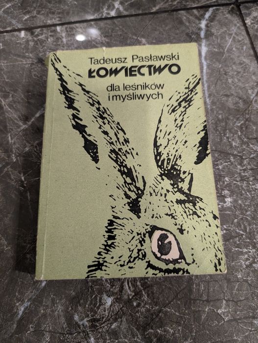 Łowiectwo dla leśników i myśliwych Tadeusz Pasławski