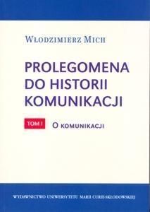 Prolegomena Do Historii Komunikacji T.1