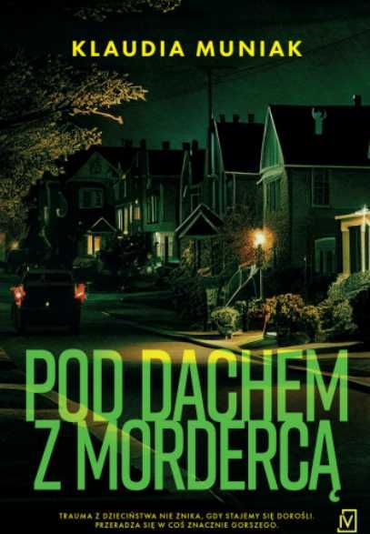 Pod dachem z mordercą - Klaudia Muniak