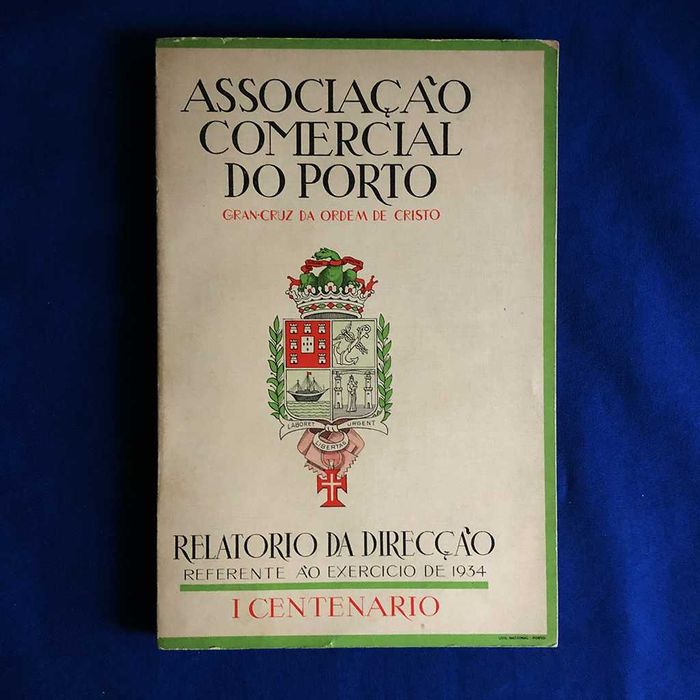 ASSOCIAÇÃO COMERCIAL do PORTO Relatório referente ao I Centenário 1934
